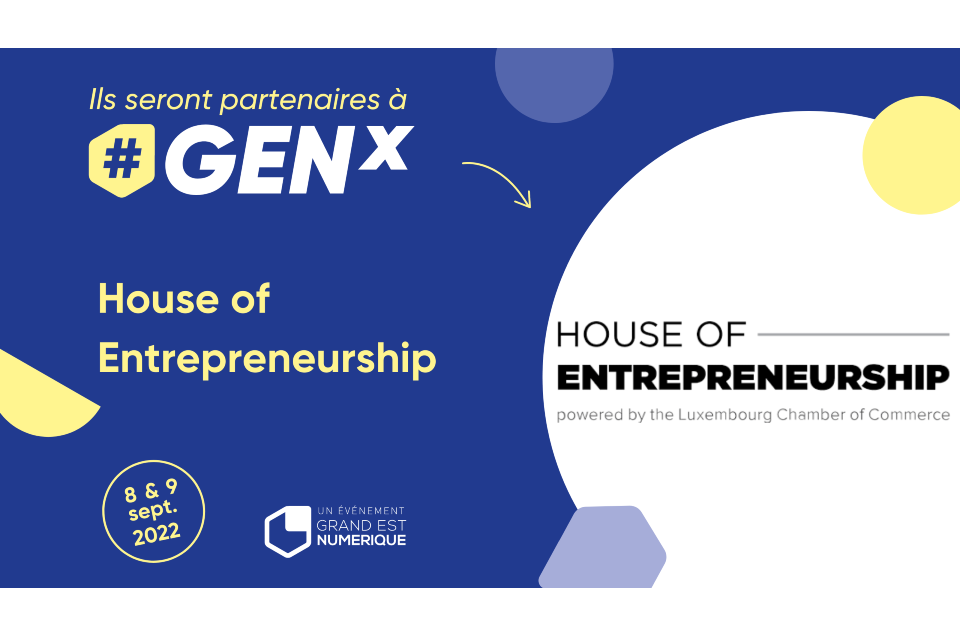 La House of Entrepreneurship Luxembourg, partenaire de #GEN2022
